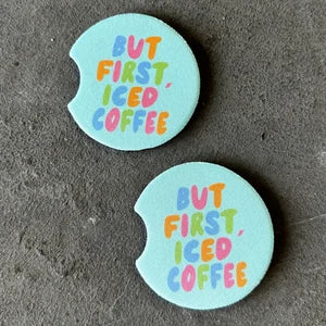 But First Iced Coffee - Car Coaster