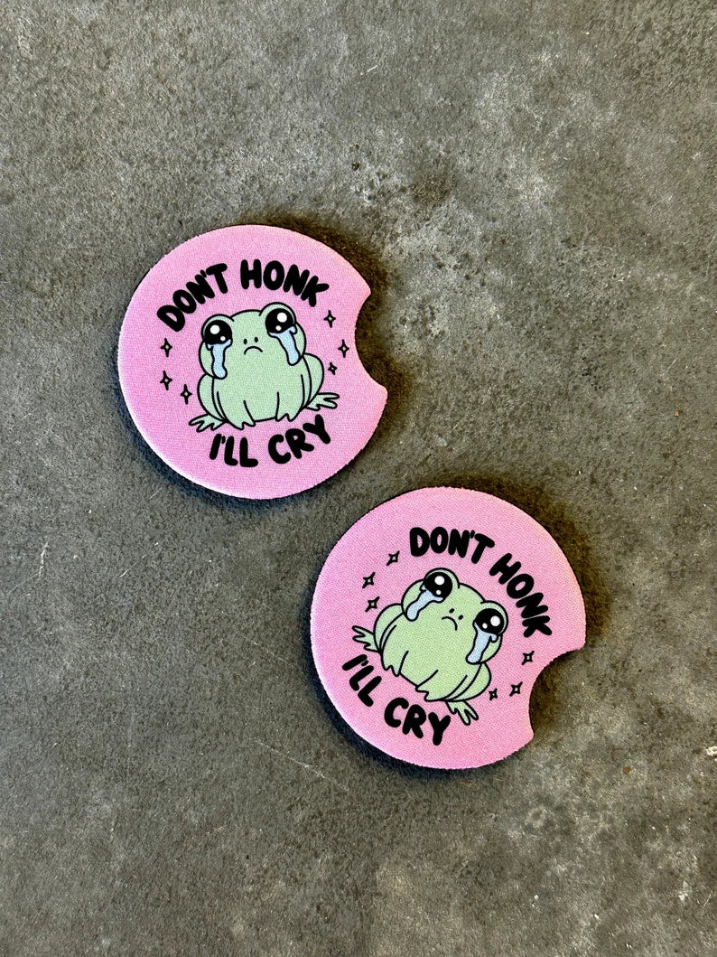 Don't Honk I'll Cry - Car Coaster
