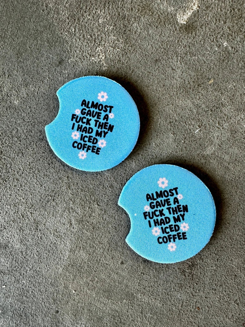 Almost Gave An F Iced Coffee - Car Coaster