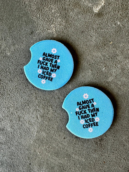 Almost Gave An F Iced Coffee - Car Coaster