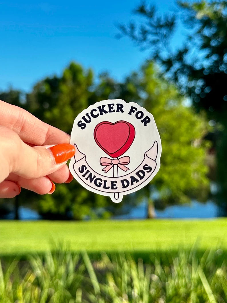 Sucker for single dads | water resistant sticker