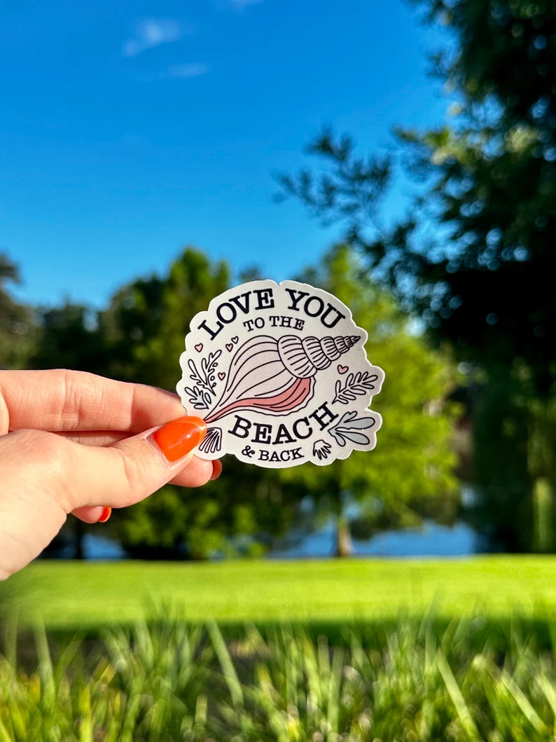 Love you to the beach and back | water resistant sticker