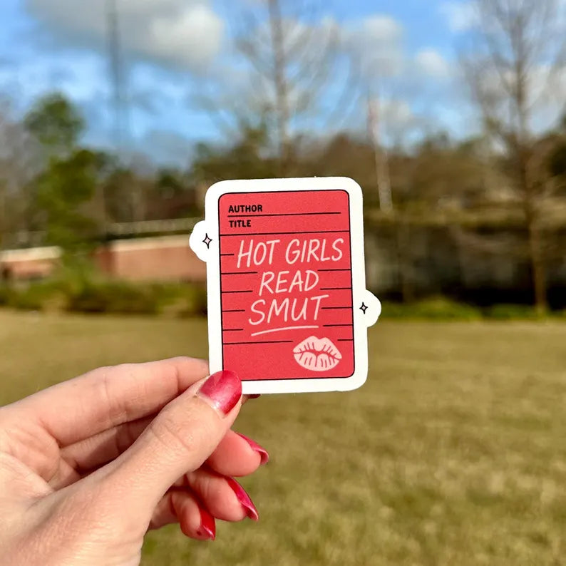 Hot Girls Read Smut | water resistant sticker