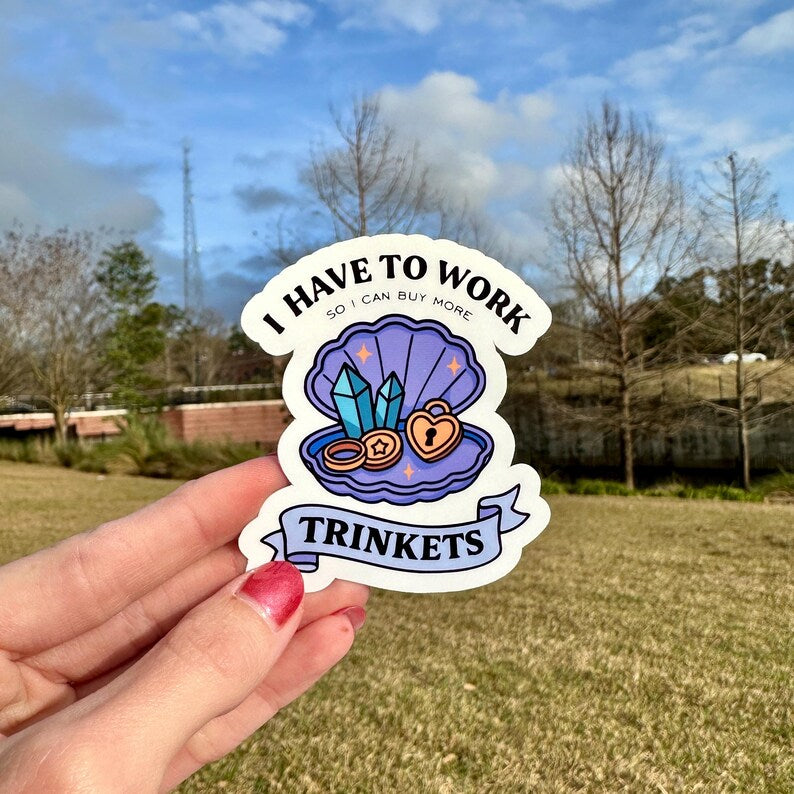 Will Work for Trinkets | water resistant sticker