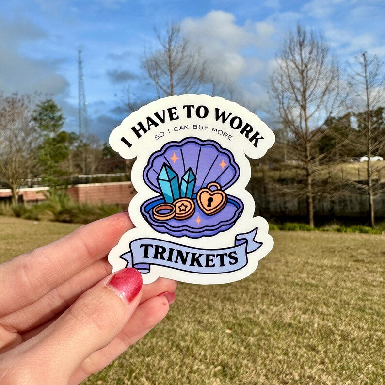 Will Work for Trinkets | water resistant sticker