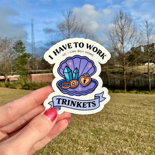 Will Work for Trinkets | water resistant sticker
